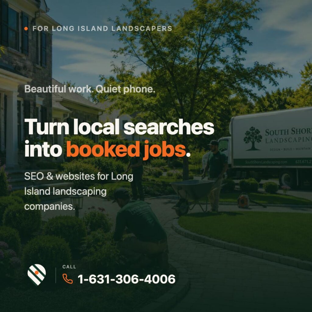 Spring & Summer SEO Tips for Long Island Landscapers 1 turn local searches into booked jobs. SEO and websites for long island landscaping companies.