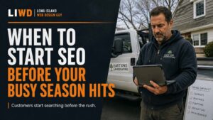 Long Island Web Design Guy|When To Start SEO Before Your Busy Season Hits